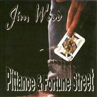 Jim Wood - Pittance & Fortune Street
