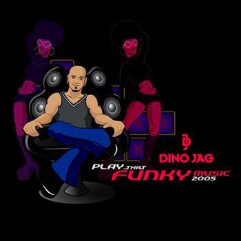 Dino Jag - Play That Funky Music 2005