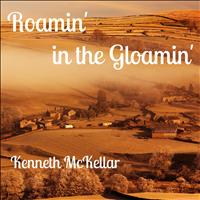 Kenneth McKellar - Roamin' In the Gloamin'