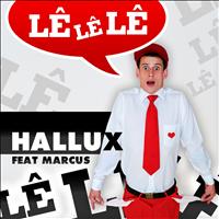 Hallux feat. Marcus - Le Le Le