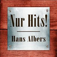 Hans Albers - Hans Albers - Nur Hits!