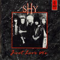 Shy - Just Love Me