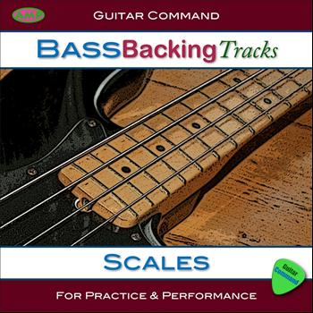 Guitar Command Backing Tracks - Bass Scales - Bass Backing Tracks: Create Bass Lines and Improvise With Scales