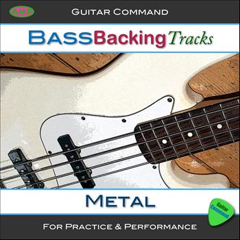 Guitar Command Backing Tracks - Bass Backing Tracks - Metal: Improvise Bass Solos and Create Your Own Bass Lines