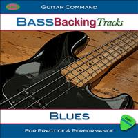 Guitar Command Backing Tracks - Bass Backing Tracks - Blues: Improvise Bass Solos and Create Your Own Bass Lines