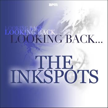 The Inkspots - Looking Back...the Ink Spots