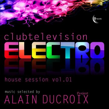 Various Artist - Electro House Session vol.01 (Clubtelevision electro, selected by Alain Ducroix)