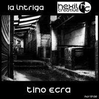 Tino Ecra - La Intriga
