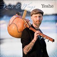 Yeshe - Roots & Wings
