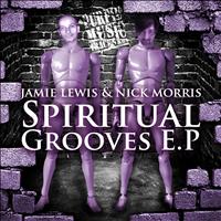 Jamie Lewis, Nick Morris - Spiritual Grooves