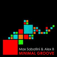 Max Sabatini, Alex B - Minimal Groove