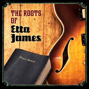 Various Artists - The Roots of Etta James