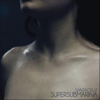Supersubmarina - Santacruz