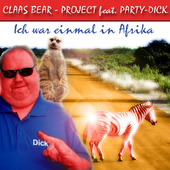 Claas Bear Project feat. Party Dick - Ich war einmal in Afrika (Radio Version)