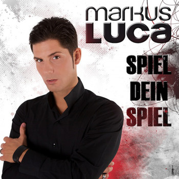 Markus Luca - Spiel dein Spiel (Single Version)