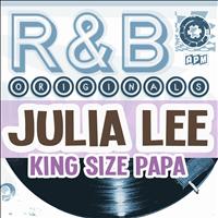 Julia Lee - R&B Originals - King Size Papa