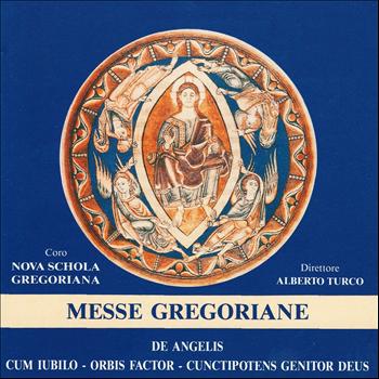 Nova Schola Gregoriana, Alberto Turco - Messe Gregoriane (De Angelis, Cum Iubilo, Orbis Factor, Cunctipotens Genitor Deus)