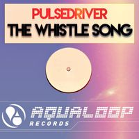 Pulsedriver - The Whistle Song