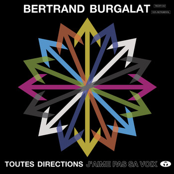Bertrand Burgalat - Toutes directions - J'aime pas sa voix (Instrumental)