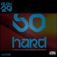 Alex 29 - So Hard