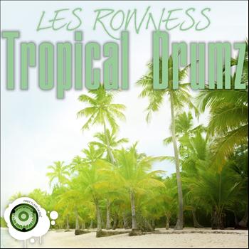 Les Rowness - Tropical Drumz