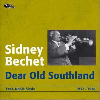 Sidney Bechet - Dear Old Southland (1937 - 1938)
