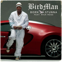 Birdman - Born Stunna
