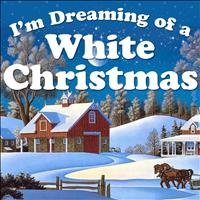Christmas - I'm Dreaming of a White Christmas