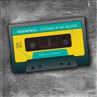 Maximinus - Techno in My Blood