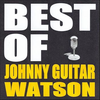 Johnny Guitar Watson - Best of Johnny Guitar Watson