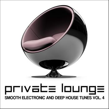 Various Artists - Private Lounge (Smooth Electronic and Deep House Tunes, Vol. 4)