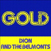 Dion, The Belmonts - Gold: Dion and the Belmonts