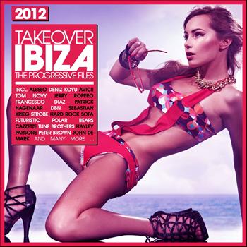 Various Artists - Takeover Ibiza 2012 (The Progressive Files)
