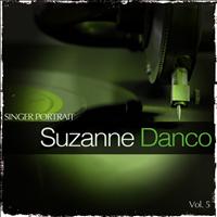Suzanne Danco - Singer Portrait - Suzanne Danco, Vol. 5