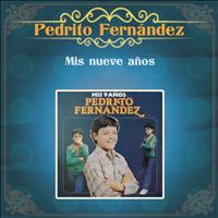 Pedrito Fernández - Mis Nueve Años
