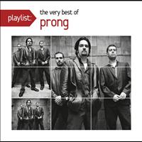 Prong - Playlist: The Very Best Of Prong