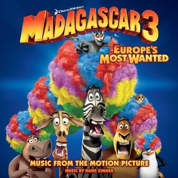 Various Artists - Madagascar 3: Europe's Most Wanted (Music From The Motion Picture)