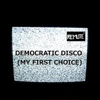 Remute - Democratic Disco (My First Choice)