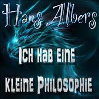 Hans Albers - Ich hab' eine kleine Philosophie