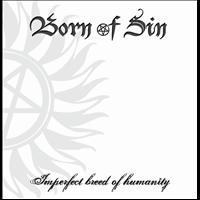 Born Of Sin - Imperfect Breed of Humanity