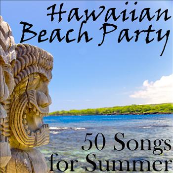 Various Artists - Hawaiian Beach Party: 50 Songs for Summer