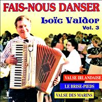 Loïc Valdor - Fais-nous danser Vol. 3