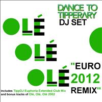 Dance To Tipperary - Olé, Olé, Olé (Euro 2012 Remix)