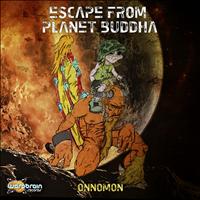 Onnomon - Escape from Planet Buddha