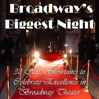 Various Artists - Broadway's Biggest Night: 30 Hit Showtunes to Celebrate Excellence in Broadway Theater