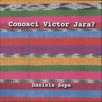Daniele Sepe - Conosci Victor Jara?