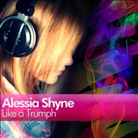 Alessia Shyne - Like a Trumph