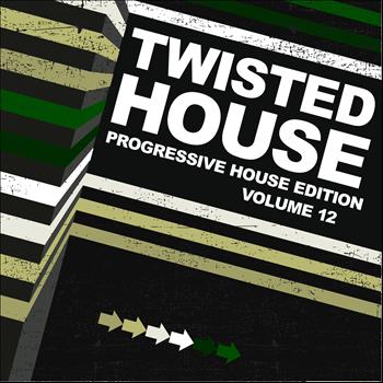 Various Artists - Twisted House, Vol. 12 (Progressive House Edition)
