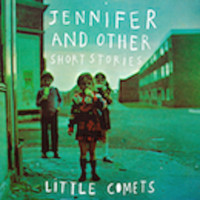 Little Comets - Jennifer and Other Short Stories