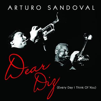 Arturo Sandoval - Dear Diz (Every Day I Think of You)
